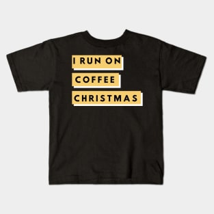 I Run On Coffee and Christmas Cheer Shirt Kids T-Shirt